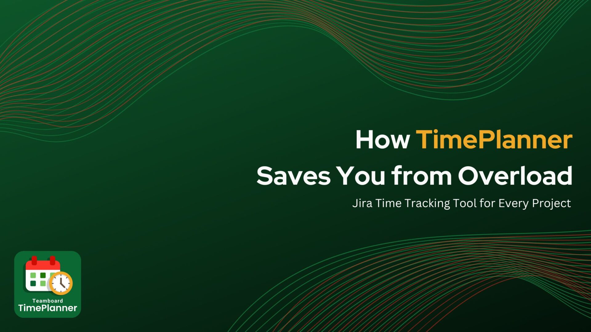 How Jira Time Tracking Plugin Saves You from Overload