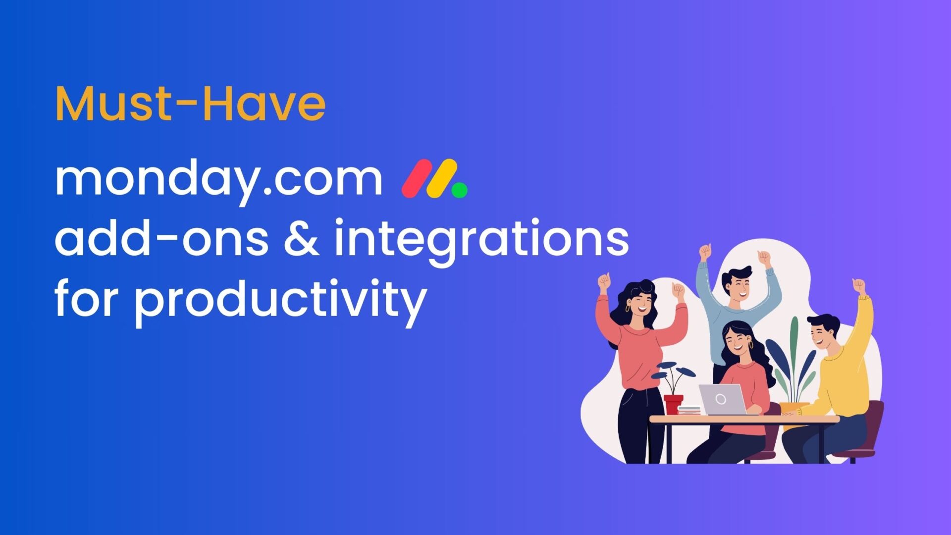 10 Must-Have monday.com add-ons & integrations for productivity