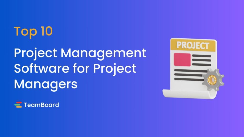 Top 10 Project Management Software for Project Managers in 2024