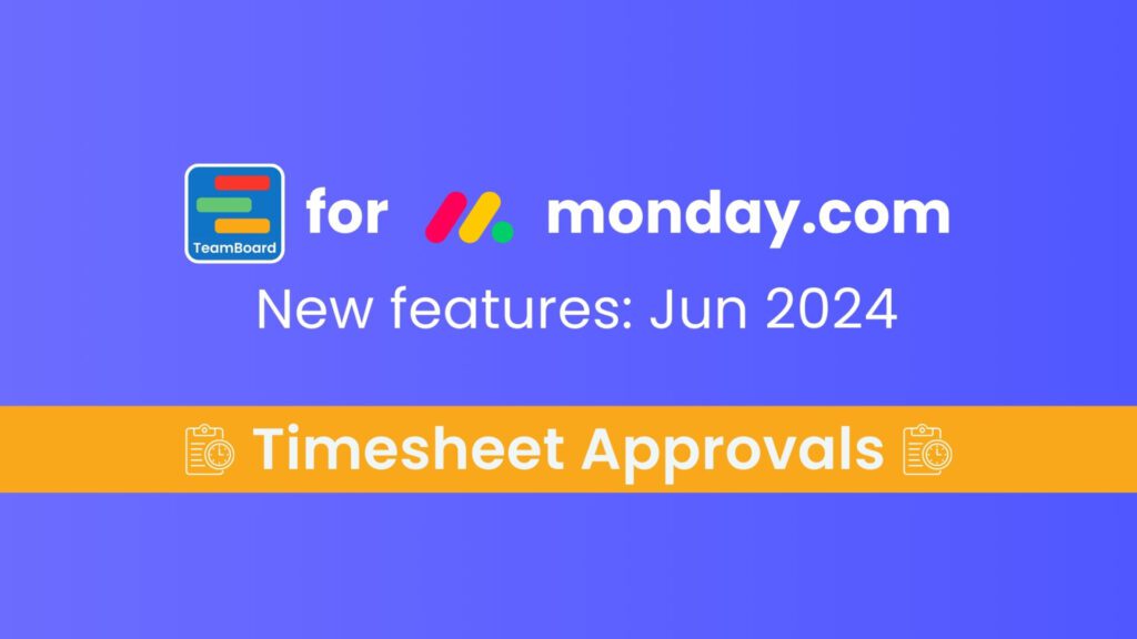 Timesheet Approvals on TeamBoard for monday.com