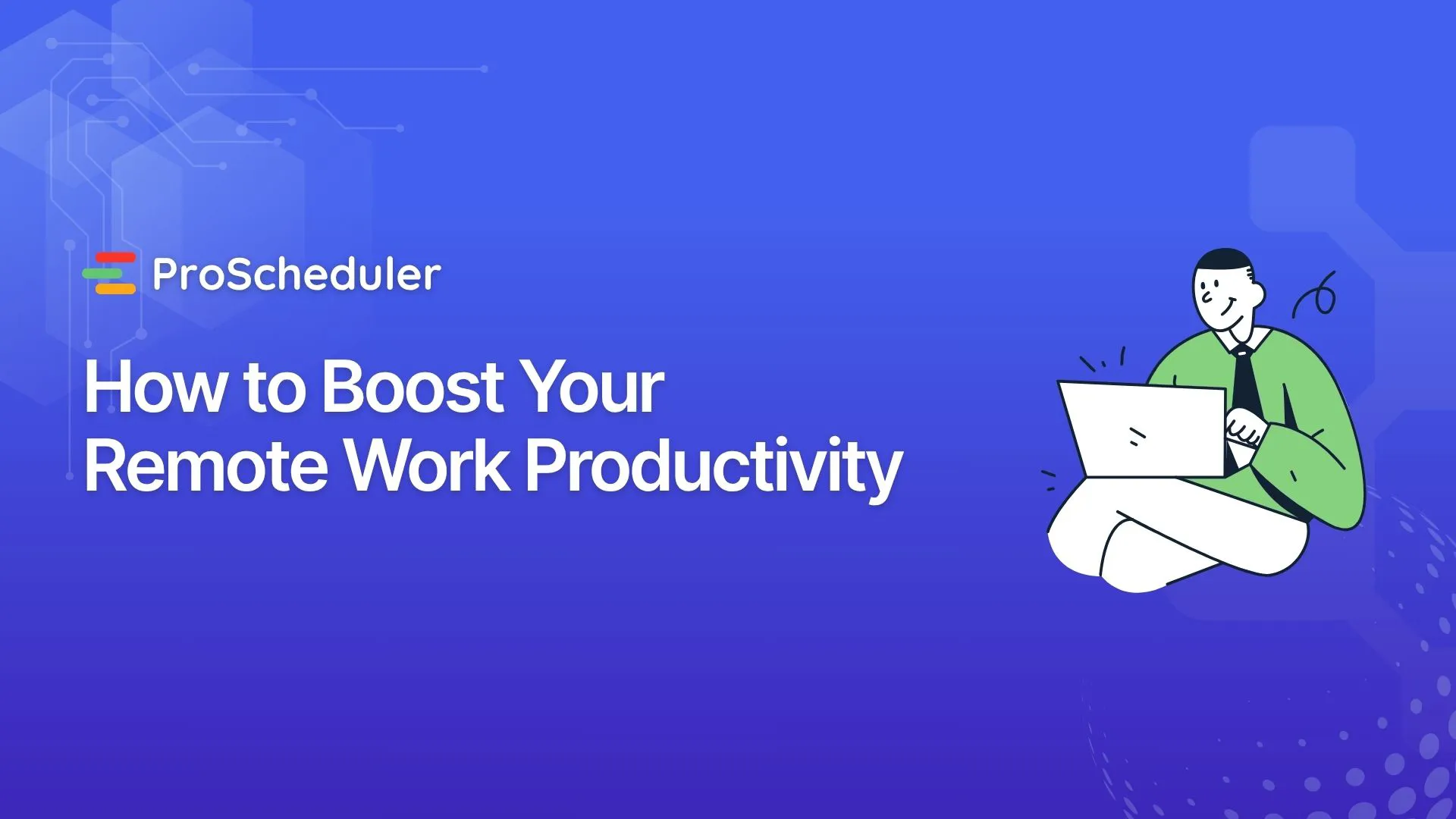 How to Boost Your Remote Work Productivity