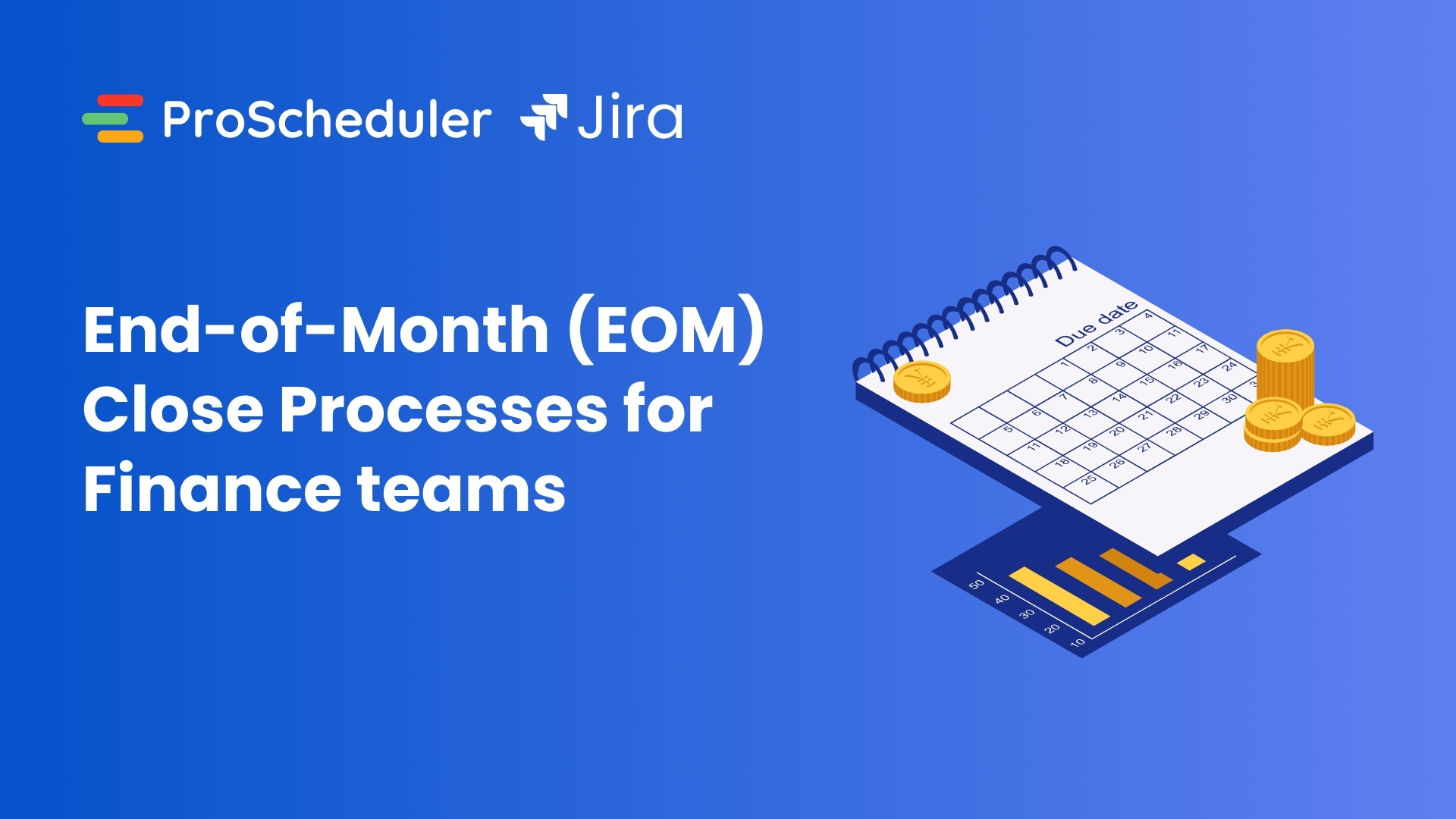 End-of-Month (EOM) Close Processes for Finance teams
