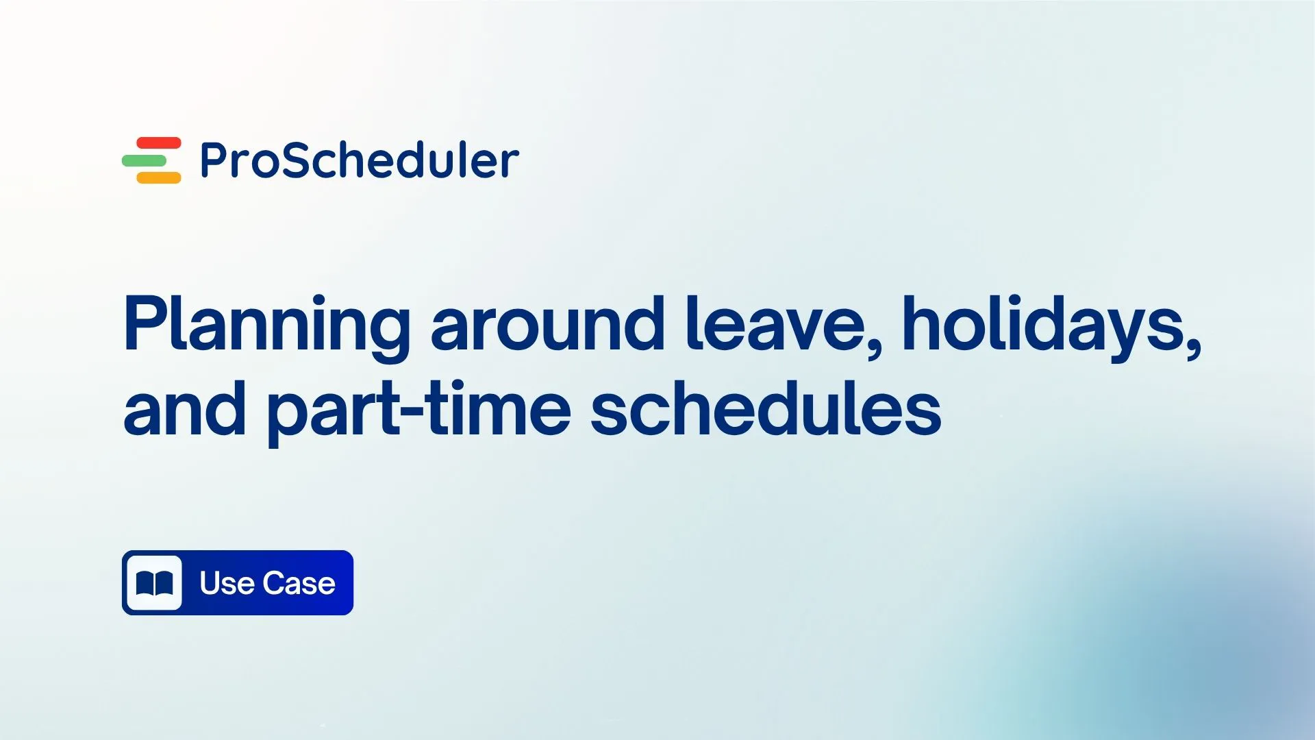 Planning around leave, holidays, and part-time schedules